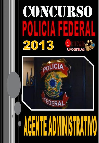 Apostila Concurso Policia Federal 2013 Agente Administrativo